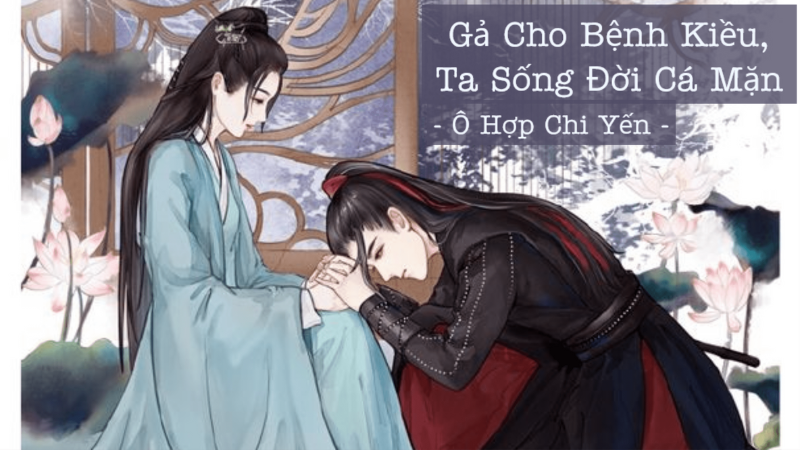 gả cho bệnh kiều ta sống đời cá mặn